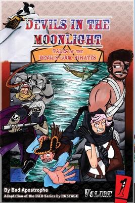 Devils in the Moonlight: Tales of the Devil's Luck Pirates, Vol. 1