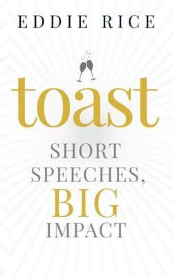 Toast: Short Speeches, Big Impact