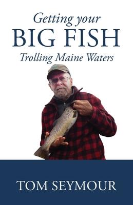 Getting Your Big Fish: Trolling Maine Waters