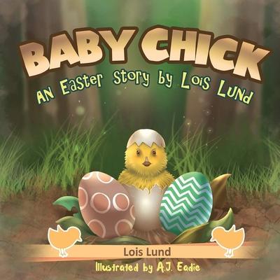 Baby Chick: An Easter Story