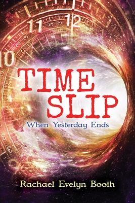 Time Slip: When Yesterday Ends