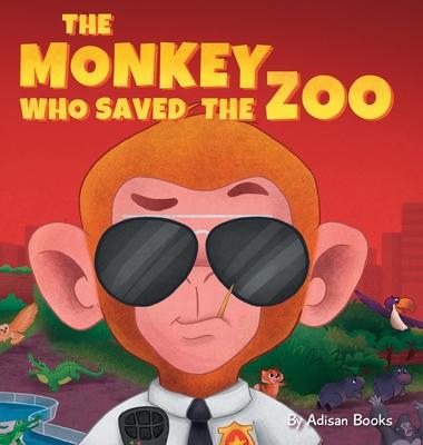 The Monkey Who Saved the Zoo: Chaos of the Grumpy Pirate Penguin