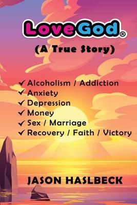 Love God: (A True Story)