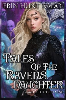 Tales of the Ravensdaughter - Collection One