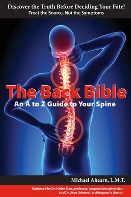 The Back Bible: A to Z Guide to Your Spine