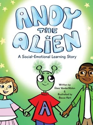 Andy the Alien: A Social-Emotional Learning Story