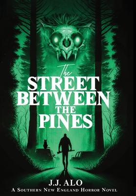 The Street Between the Pines: A Southern New England Horror