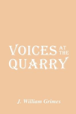 Voices at the Quarry