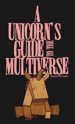 A Unicorn's Guide to the Multiverse