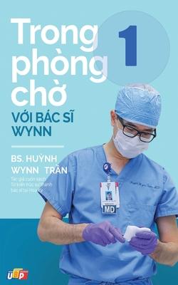 Trong phng ch&#7901; v&#7899;i Bc s&#297; Wynn - T&#7853;p 1