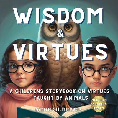 Wisdom & Virtues: A storybook on virtues taught by animals