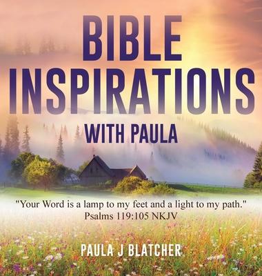 Bible Inspirations with Paula: "Your word is a lamp to my feet and a light to my path." Psalms 119:105 NKJV