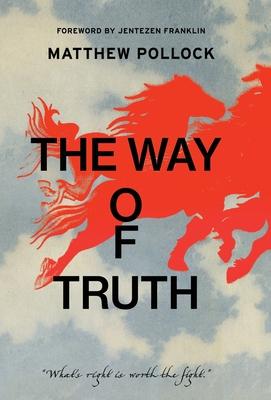 The Way of Truth: What's Right is Worth the Fight