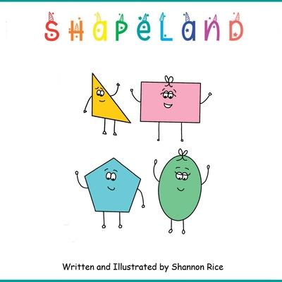 Shapeland: A Unique Adorable Book Designed to Teach Young Children About Shapes, Feelings, Emotions, Acceptance and Tolerance, Fo