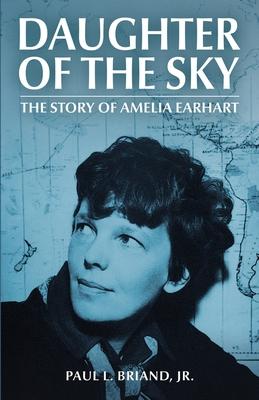 Daughter of the Sky: The Story of Amelia Earhart