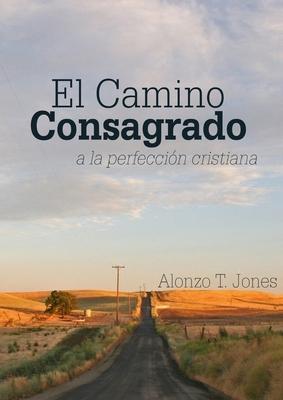 El Camino Consagrado a la Perfeccin Cristiana: en Letra Grande,