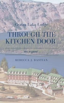 Crater Lake Lodge: Through the Kitchen Door