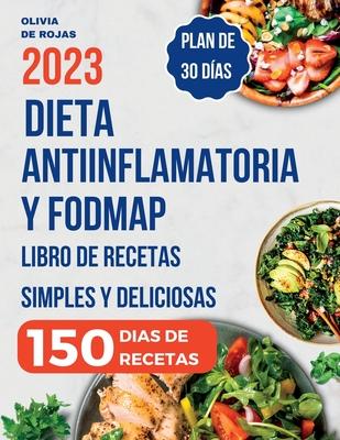 Dieta Antiinflamatoria: Libro de recetas simples y deliciosas para liberarte de los sntomas de inflamacin, fortalecer el sistema inmunolgic