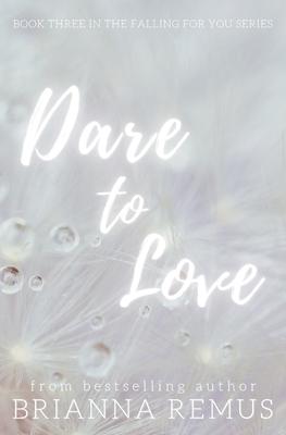 Dare to Love: A New Adult Billionaire Romance