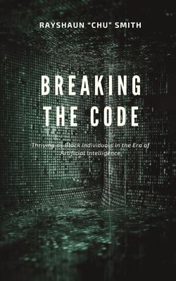 Breaking the Code: Thriving as Black Individuals in the Era of Artificial Intelligence