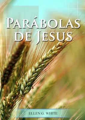 Parbolas de Jess: em letra grande, caminho a cristo, o desejado de todas as naes, as parbolas explicadas em pormenor.