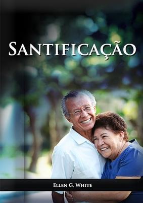 Santificao: em letra grande, santidade em Cristo, caminho a cristo, perfeio de carcter com o desejado de todas as naes, ilust