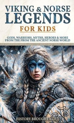 Viking & Norse Legends For Kids: Gods, Warriors, Myths, Heroes & More From The Ancient Norse World Subscription