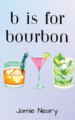 B is for Bourbon