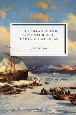 The Voyages and Adventures of Captain Hatteras