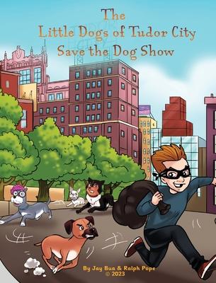 The Little Dogs of Tudor City Save the Dog Show