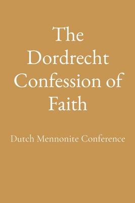 The Dordrecht Confession of Faith