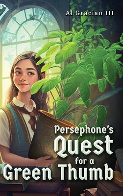 Persephone's Quest for a Green Thumb