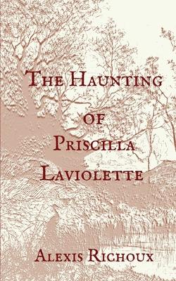 The Haunting of Priscilla Laviolette