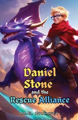 Daniel Stone and the Rescue Alliance: Book 2