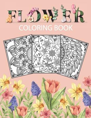 Flowers Coloring Book: Adult Coloring Book with beautiful realistic flowers, bouquets, floral designs, roses, leaves, butterfly, sunflowers,