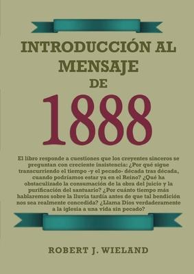 Introduccin al Mensaje de 1888: en Letra Grande, 1888 reexaminado, el mensaje del tercer angel, alumbrados por su gloria, lecciones sobre la fe, el g