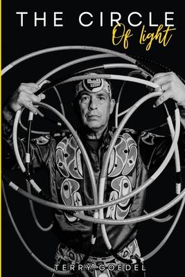 The Circle of Light: A World Champion Hoop Dancer's Journey to Embracing His Native Roots