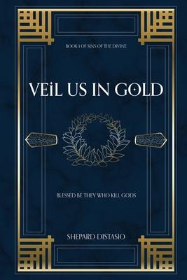 Veil Us in Gold