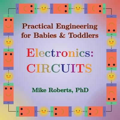 Practical Engineering for Babies & Toddlers - Electronics: Circuits