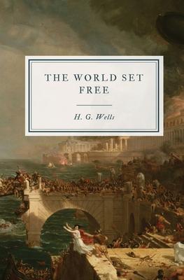 The World Set Free: A Story of Mankind