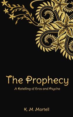 The Prophecy: A Retelling of Eros and Psyche