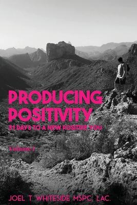 Producing Positivity: 31 Days to a New Positive You