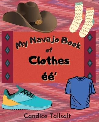 My Navajo Book of Clothes &#700;