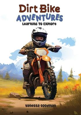 Dirt Bike Adventures - Learning To Explore