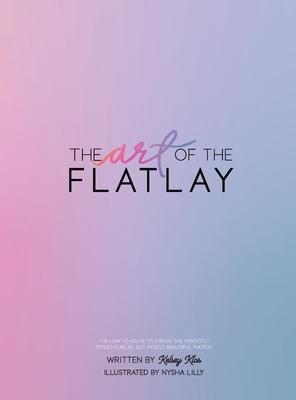 The Art of the Flatlay: The how to guide to the perfect flatlay, but mostly beatiful photos