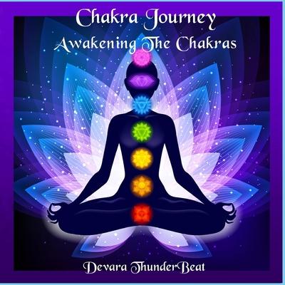 Chakra Journey: Awakening the Chakras