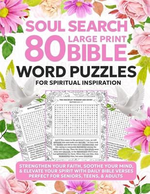 Soul Search: 80 Large Print Bible Word Puzzles for Spiritual Inspiration: 80 Large Print Bible Word Puzzles for Spiritual Inspirati