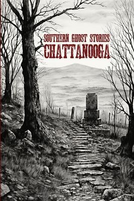 Southern Ghost Stories: Chattanooga