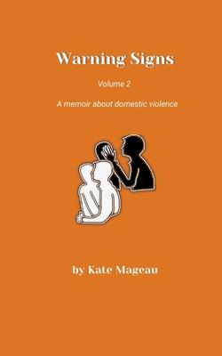 Warning Signs - Volume 2: A memoir about domestic violence