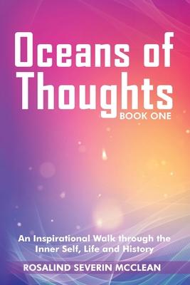 Oceans of Thoughts Book One: An Inspirational Walk through the Inner Self, Life and History